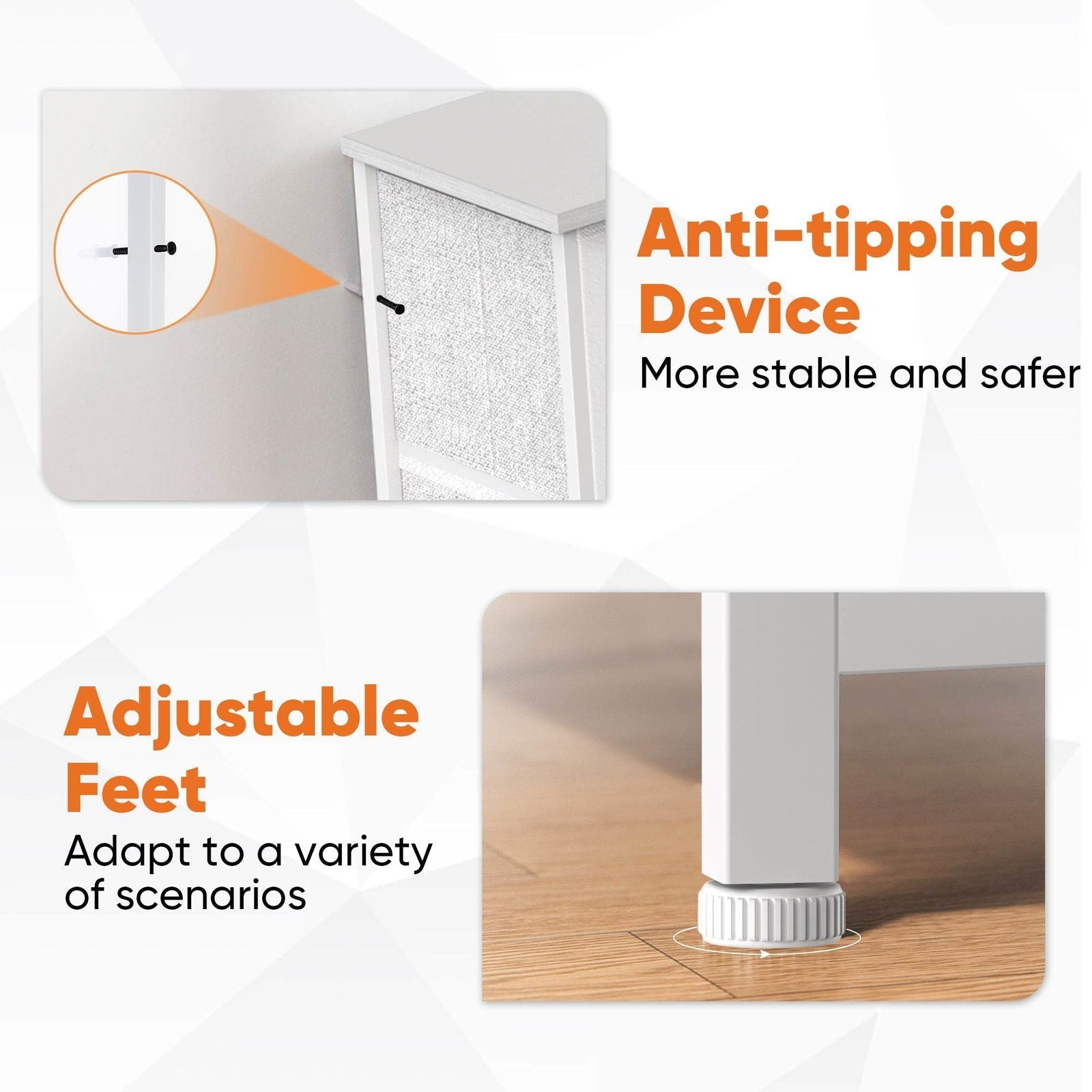 My Depot 9-Drawer
Anti-tippingDevice
More stable and safer
AdjustableFeetAdapt to a varietyof scenarios