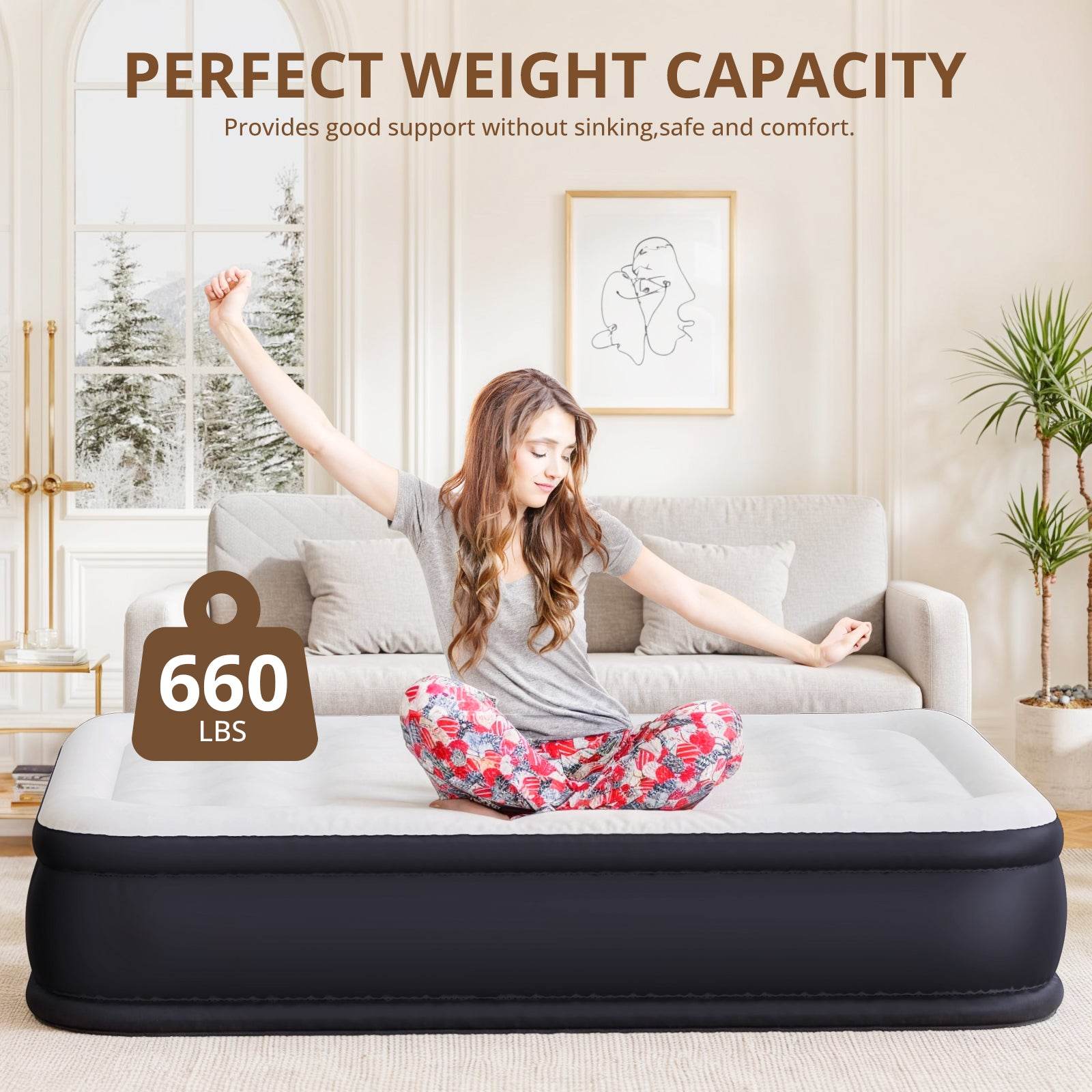 MyDepot Air Mattress
PERFECT WEIGHT CAPACITY