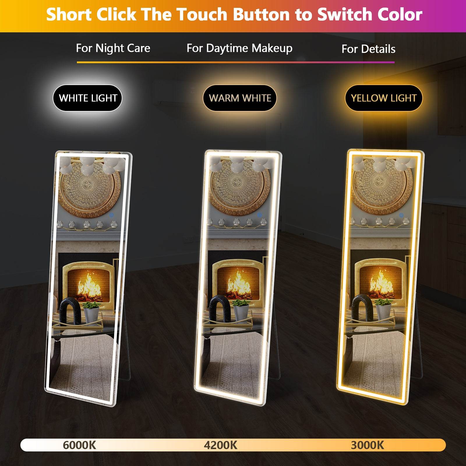 MyDepot Full Length LED Mirror
Short Click The Touch Button to Switch Color