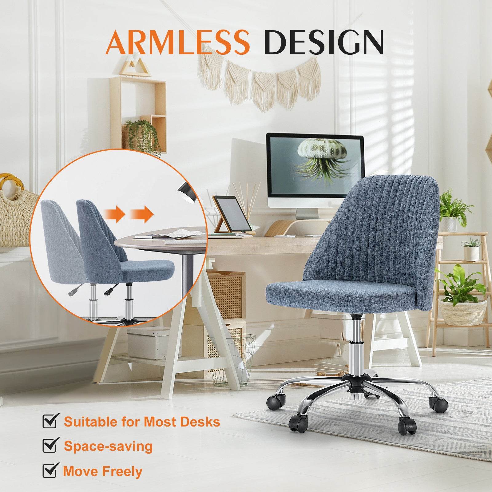 MyDepot Office Armless Desk Chair -
ARMLESS DESIGN
