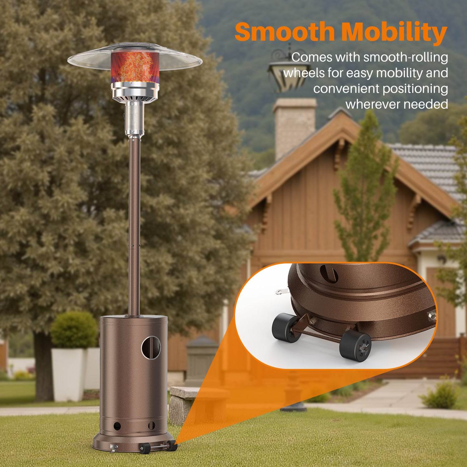 MyDepot Propane Heater
Smooth Mobility